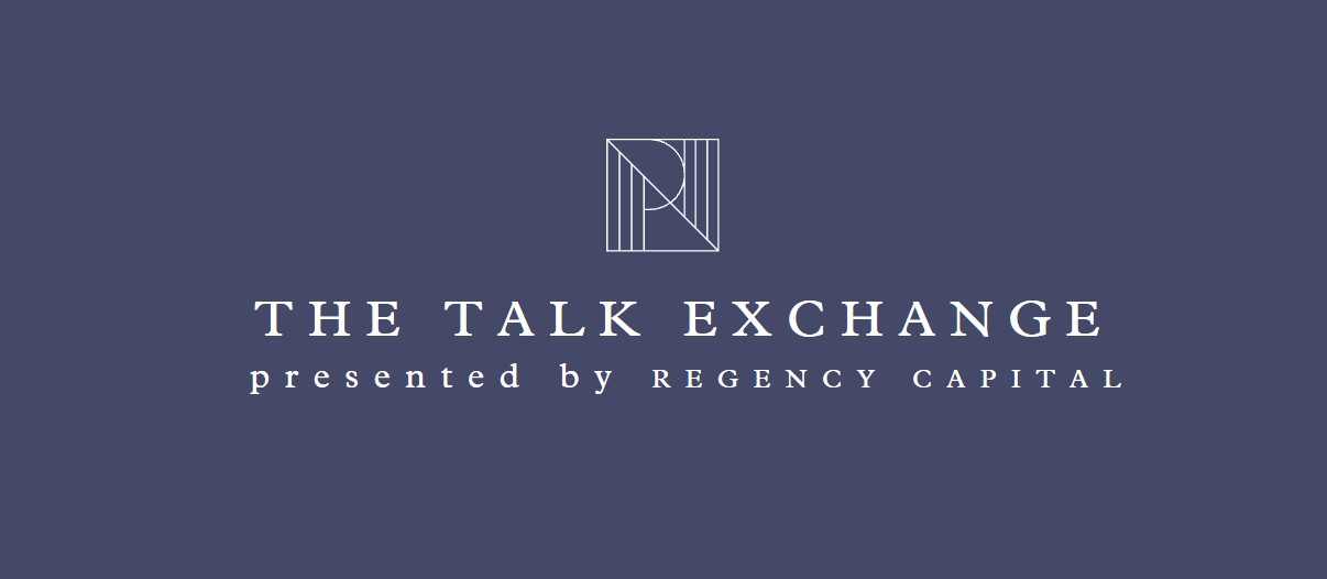 The Talk Exchange Ep 001: Six Months at Regency Capital